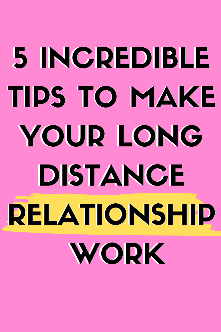 How to Make Your Long Distance Relationship Work - The WERK LIFE