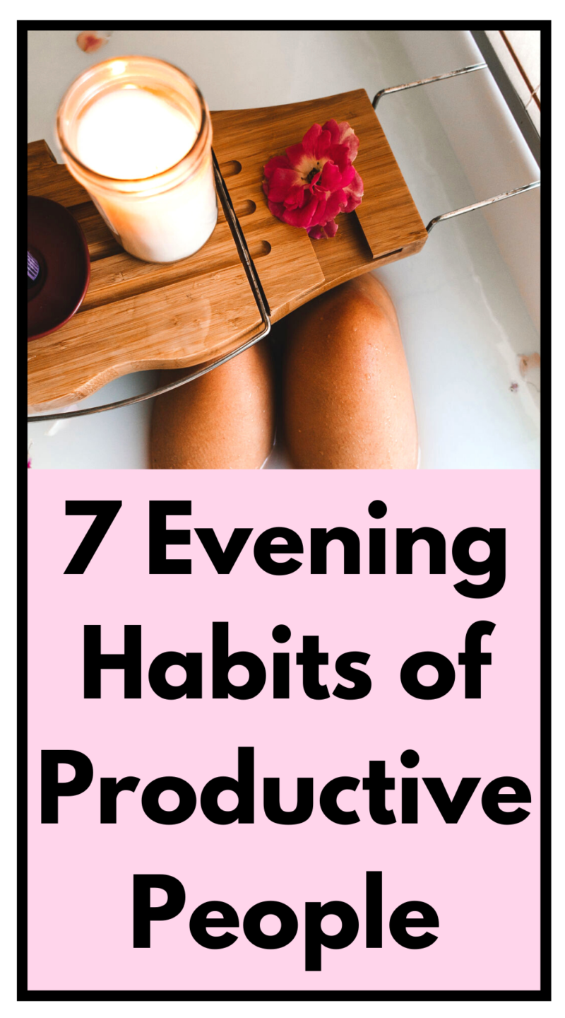 Productive Night Routine: 7 Must-Do's for the Ultimate Evening Routine